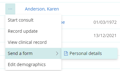 Send a demographic information form by clicking the ellipsis next to a patient or client's name in the people screen and selecting Send a form, then Personal details.