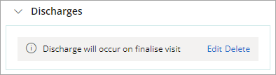 Discharge will occur on finalise visit