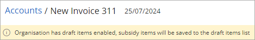 Warning message when billing an organisation with draft items enabled
